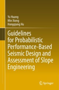 cover of the book Guidelines for Probabilistic Performance-Based Seismic Design and Assessment of Slope Engineering