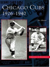 cover of the book Chicago Cubs: 1926-1940