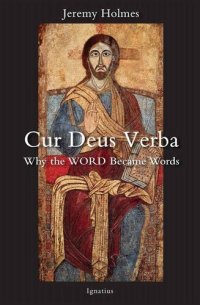 cover of the book Cur Deus Verba: Why the Word Became Words