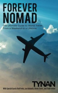 cover of the book Forever Nomad: The Ultimate Guide to World Travel, From a Weekend to a Lifetime (Life Nomadic Book 2)