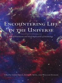 cover of the book Encountering Life in the Universe: Ethical Foundations and Social Implications of Astrobiology