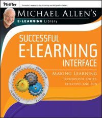 cover of the book Michael Allen's Online Learning Library: Successful E-Learning Interface: Making Learning Technology Polite, Effective, and Fun