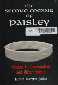 cover of the book The Second Coming of Paisley: Militant Fundamentalism and Ulster Politics