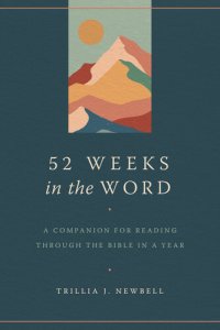 cover of the book 52 Weeks in the Word: A Companion for Reading through the Bible in a Year