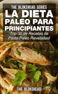 cover of the book La Dieta Paleo Para Principiantes ¡Top 30 de Recetas de Pasta Paleo Reveladas!