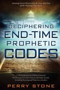 cover of the book Deciphering End-Time Prophetic Codes: Cyclical and Historical Biblical Patterns Reveal America's Past, Present and Future Events, including Warnings and Patterns to Leaders