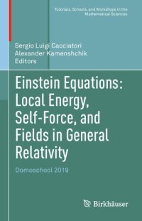 cover of the book Einstein Equations: Local Energy, Self-Force, and Fields in General Relativity: Domoschool 2019