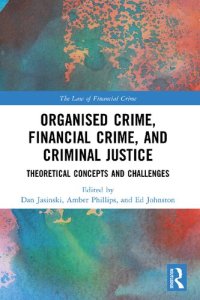 cover of the book Organised Crime Financial Crime and Criminal Justice: Theoretical Concepts and Challenges