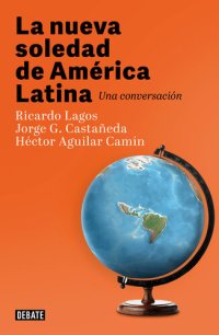 cover of the book La nueva soledad de América Latina: Una conversación