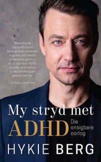 cover of the book My stryd met ADHD: Die onsigbare oorlog