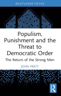 cover of the book Populism, Punishment and the Threat to Democratic Order: The Return of the Strong Men