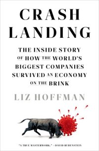 cover of the book Crash Landing : The Inside Story of How the World's Biggest Companies Survived an Economy on the Brink