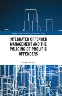 cover of the book Integrated Offender Management and the Policing of Prolific Offenders