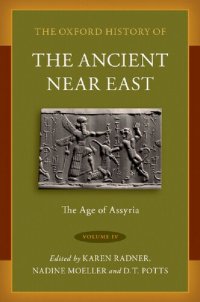 cover of the book The Oxford History of the Ancient Near East Volume IV: The Age of Assyria