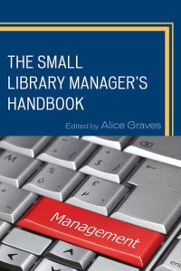 cover of the book The Small Library Manager's Handbook