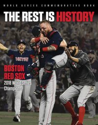 cover of the book The Rest is History: Boston Red Sox: 2018 World Series Champions