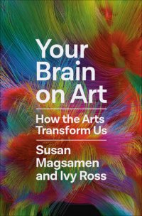 cover of the book Your Brain on Art: How the Arts Transform Us