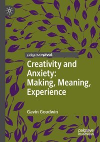 cover of the book Creativity and Anxiety: Making, Meaning, Experience