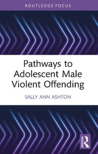 cover of the book Pathways to Adolescent Male Violent Offending