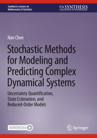 cover of the book Stochastic Methods for Modeling and Predicting Complex Dynamical Systems: Uncertainty Quantification, State Estimation, and Reduced-Order Models