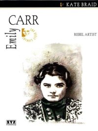 cover of the book Emily Carr: Rebel Artist