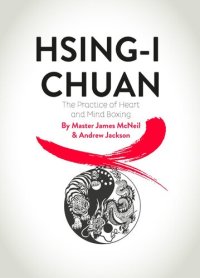 cover of the book HSING-I CHUAN: The Practice of Heart and Mind Boxing