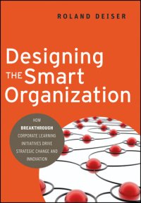 cover of the book Designing the Smart Organization: How Breakthrough Corporate Learning Initiatives Drive Strategic Change and Innovation