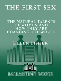 cover of the book The First Sex: The Natural Talents of Women and How They Are Changing the World