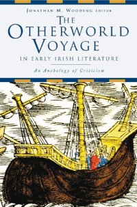 cover of the book The Otherworld Voyage in Early Irish Literature: An Anthology of Criticism