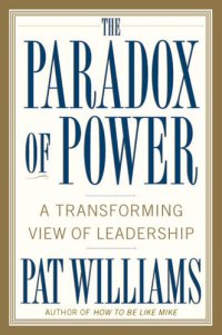 cover of the book The Paradox of Power: A Transforming View of Leadership