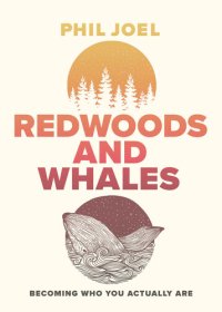 cover of the book Redwoods and Whales: Becoming Who You Actually Are