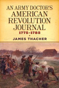 cover of the book An Army Doctor's American Revolution Journal, 1775–1783