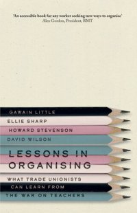 cover of the book Lessons in Organising: What Trade Unionists Can Learn from the War on Teachers