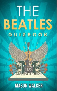 cover of the book The Beatles: The Quiz Book from Liverpool about John Lennon to Yellow Submarine