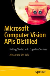 cover of the book Microsoft Computer Vision APIs Distilled: Getting Started with Cognitive Services