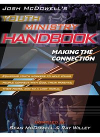 cover of the book Josh McDowell's Youth Ministry Handbook: Making the Connection