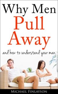 cover of the book Why Men Pull Away in Relationships