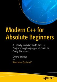 cover of the book Modern C++ for Absolute Beginners: A Friendly Introduction to the C++ Programming Language and C++11 to C++23 Standards