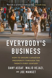 cover of the book Everybody's Business: How to Ensure Canadian Prosperity through the Twenty-First Century