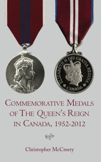 cover of the book Commemorative Medals of The Queen's Reign in Canada, 1952–2012