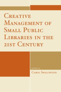 cover of the book Creative Management of Small Public Libraries in the 21st Century