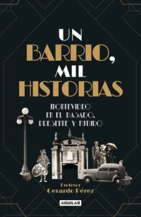 cover of the book Un barrio, mil historias: Montevideo en el pasado, presente y futuro