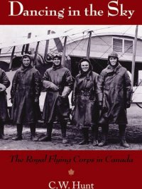 cover of the book Dancing in the Sky: The Royal Flying Corps in Canada