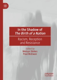 cover of the book In the Shadow of The Birth of a Nation: Racism, Reception and Resistance