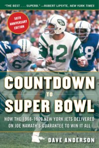 cover of the book Countdown to Super Bowl: How the 1968-1969 New York Jets Delivered on Joe Namath's Guarantee to Win it All