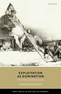 cover of the book Exploitation as Domination: What Makes Capitalism Unjust