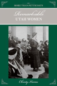 cover of the book More than Petticoats: Remarkable Utah Women