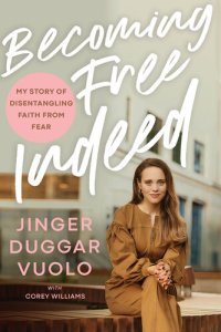 cover of the book Becoming Free Indeed: My Story of Disentangling Faith from Fear