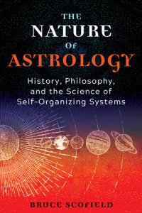 cover of the book The Nature of Astrology: History, Philosophy, and the Science of Self-Organizing Systems