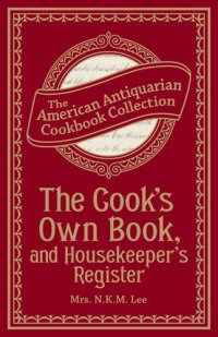 cover of the book The Cook's Own Book, and Housekeeper's Register